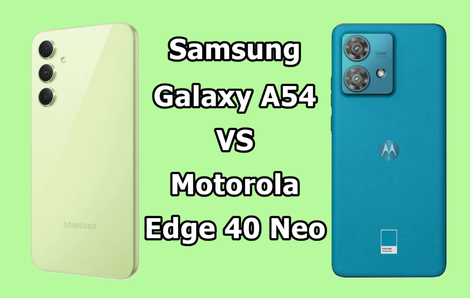 Galaxy a54 vs Edge 40 neo - co kupić? Porównanie smartfonów Samsung i Motorola. Który ma lepszą baterię, ekran i wydajność. Zobacz jakiego smartfona kupić?
